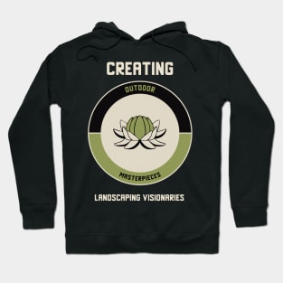 Creating Outdoor Masterpieces: Landscaping Visionaries Hoodie